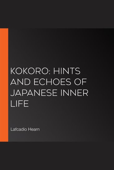 Kokoro: Hints and Echoes of Japanese Inner Life - cover