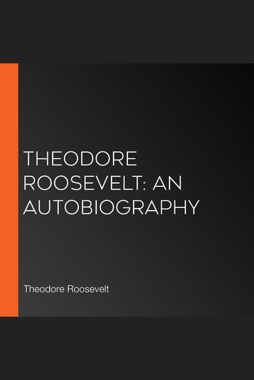 Theodore Roosevelt: an Autobiography - cover