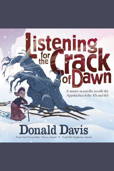 Listening for the Crack of Dawn - A Master Storyteller Recalls the Appalachia of the 50s and 60s - cover