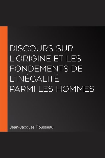 Discours sur l'origine et les fondements de l'inégalité parmi les hommes - cover