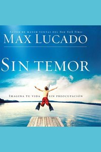 Sin Temor (Without Fear) - Imagina Tu Vida Sin Preocupacion