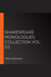 Shakespeare Monologues Collection vol 02