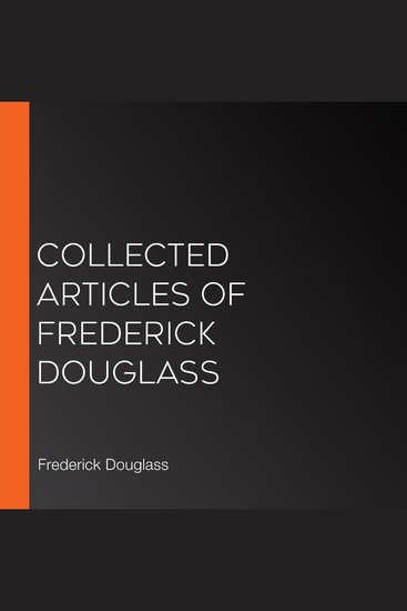 Collected Articles of Frederick Douglass - cover