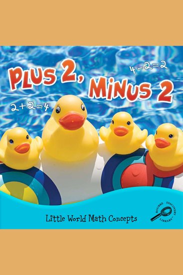 Plus 2 Minus 2 - Little World Math Concepts; Rourke Discovery Library - cover