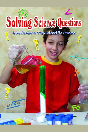 Solving Science Questions - A Book About the Scientific Process - cover