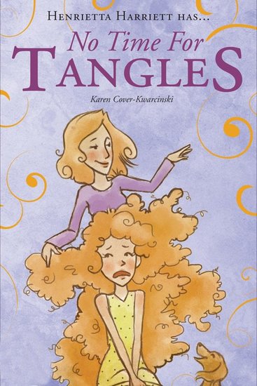 No Time for Tangles - Henrietta Harriett has - cover