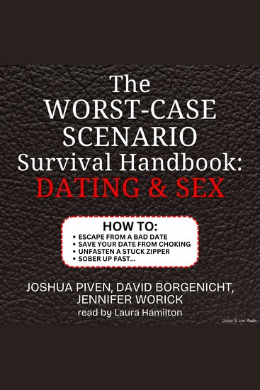 Worst-Case Scenario Survival Handbook The: Dating & Sex - How to: Escape from a Bad Date Save Your Date from Choking and more - cover