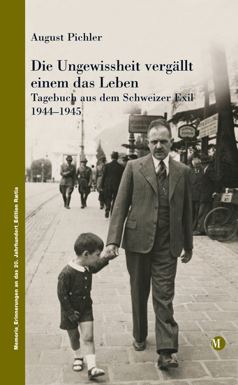 Die Ungewissheit vergällt einem das Leben - Tagebuch aus dem Schweizer Exil 1944-1945 - cover