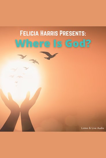 Felicia Harris Presents: Where Is God? - cover