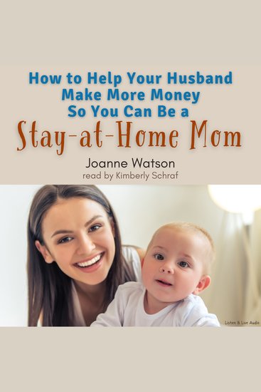 How to Help Your Husband Make More Money So You Can Be a Stay-At-Home Mom - cover