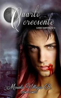 "Cuarto Creciente" - Lunas Vampíricas #2