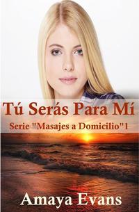Tú serás para mí - Masajes a Domicilio #1