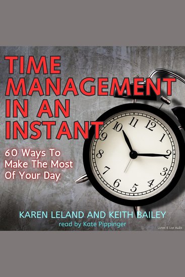 Time Management in an Instant - 60 Ways To Make The Most Of Your Day - cover