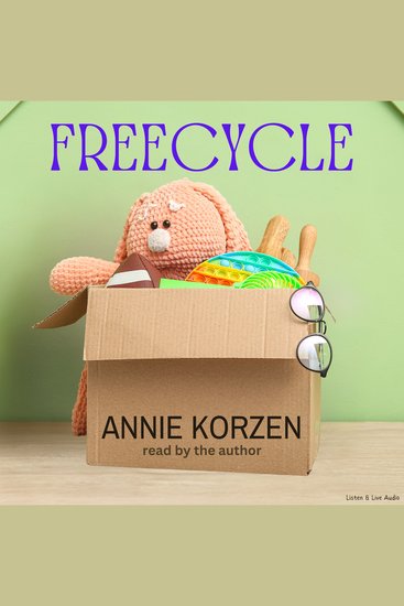 From Author Annie Korzen: Freecycle - cover
