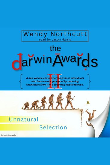 The Darwin Awards II - a new volume commemorating those individuals who improve our gene pool by removing themselves from it in a sublimely idiotic fashion - cover
