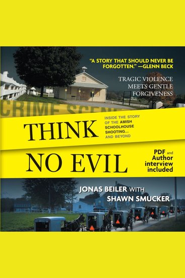 Think No Evil - Inside the Story of the Amish Schoolhouse Shootingand Beyond - cover