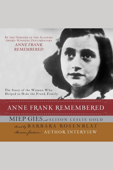 Anne Frank Remembered - The Story of the Woman Who Helped to Hide the Frank Family - cover