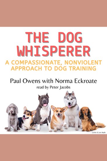 The Dog Whisperer - A Compassionate Nonviolent Approach to Dog Training - cover