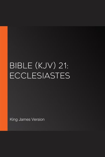 Bible (KJV) 21: Ecclesiastes - cover