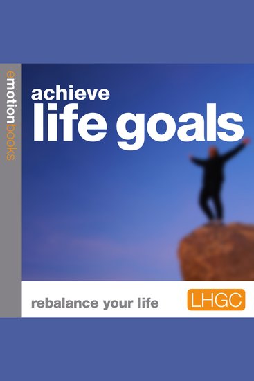 Acheive Life Goals - Rebalance Your Life - cover