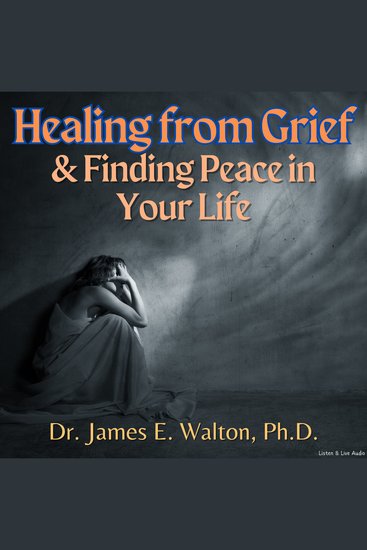 Healing From Grief & Finding Peace In Your Life - cover