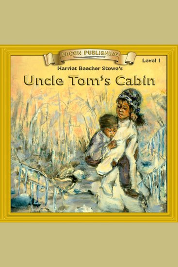 a literary analysis of uncle toms cabin by harriet beecher a literary analysis of uncle toms cabin by harriet beecher