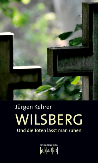 Und die Toten lässt man ruhen - Wilsbergs erster Fall - cover