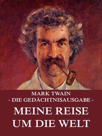 Meine Reise um die Welt - Erweiterte Ausgabe