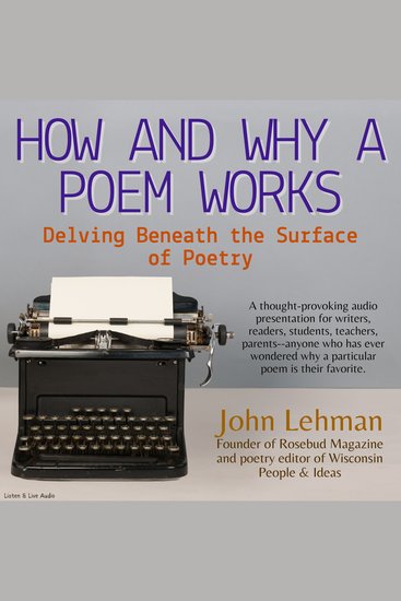 How and Why a Poem Works - Delving Beneath the Surface of Poetry - cover