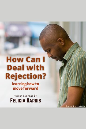 How Can I Deal With Rejection? - Learning How to Move Forward - cover
