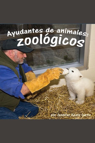 Ayudantes de animales: zoológicos - cover