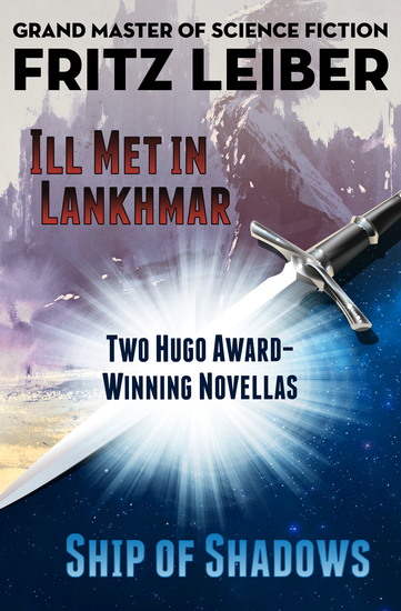 Ill Met in Lankhmar and Ship of Shadows - Two Novellas - cover