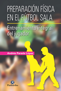 Preparación física en el fútbol sala - Entrenamiento integral del jugador