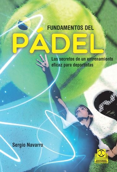 Fundamentos del pádel - Los secretos de un entrenamiento eficaz para deportistas - cover