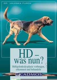 HD - was nun - Hüftgelenksdysplasie vorbeugen erkennen und behandeln