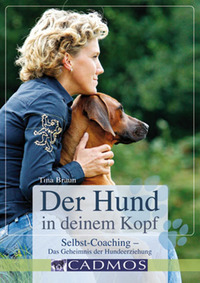 Der Hund in deinem Kopf - Selbstcoaching- Das Geheimnis der Hundeerziehung