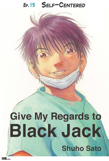 Give My Regards to Black Jack - Ep15 Self-Centered (English version) - cover