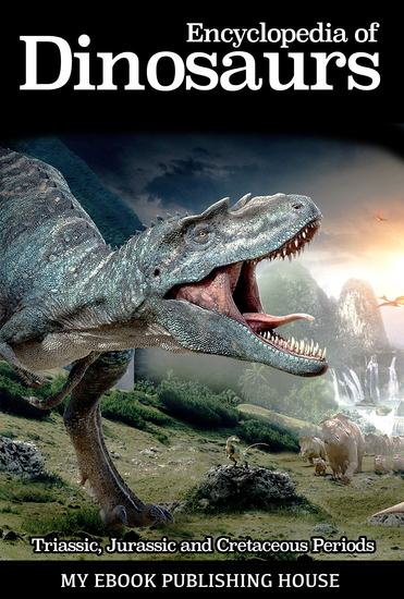 Encyclopedia of Dinosaurs: Triassic Jurassic and Cretaceous Periods - cover