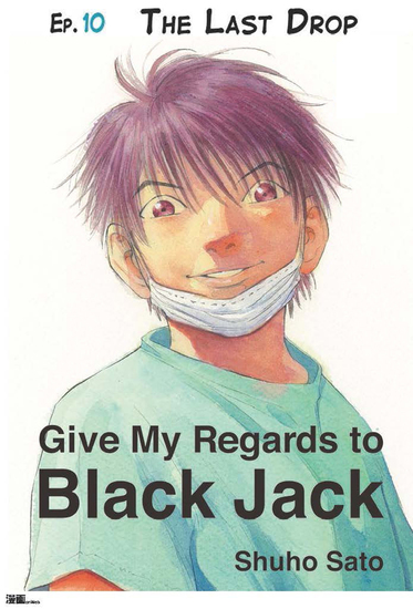 Give My Regards to Black Jack - Ep10 The Last Drop (English version) - cover