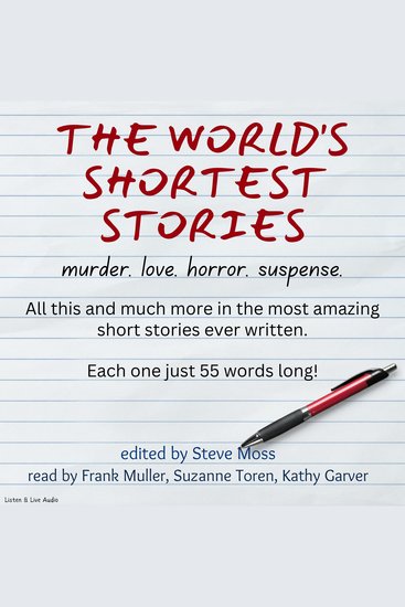 The World's Shortest Stories - murder love horror suspense All this and much more in the most amazing short stories ever written Each one just 55 words long! - cover