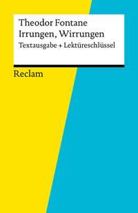 Textausgabe + Lektüreschlüssel Theodor Fontane: Irrungen Wirrungen - Reclam Textausgabe + Lektüreschlüssel