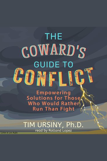 The Coward's Guide To Conflict - Empowering Solutions for Those Who Would Rather Run Than Fight - cover