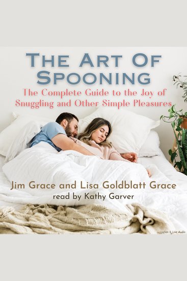 The Art of Spooning - A Complete Guide to the Joy of Snuggling and Other Simple Pleasures - cover