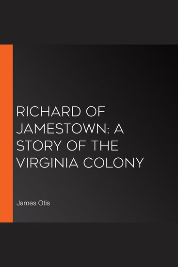 Richard of Jamestown: A Story of the Virginia Colony - cover