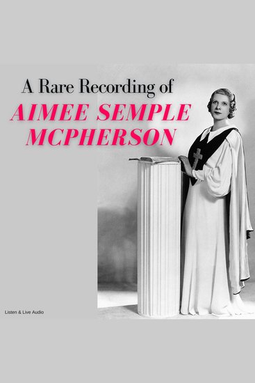 A Rare Recording of Aimee Semple McPherson - cover