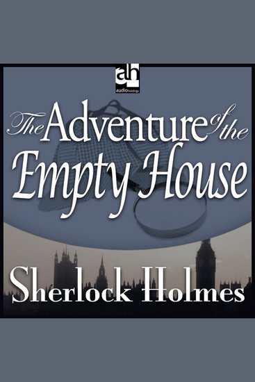 The Adventure of the Empty House - A Sherlock Holmes Mystery - cover