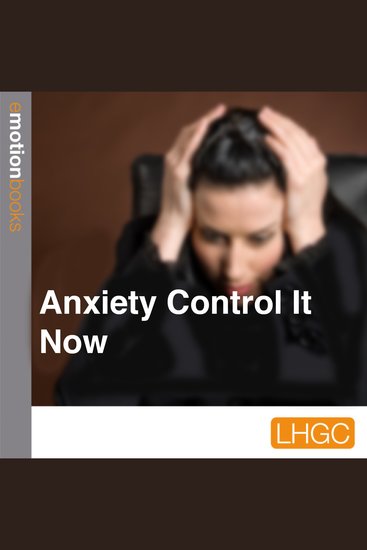 Anxiety Control It Now - E Motion Books - cover