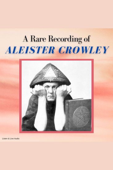 A Rare Recording of Aleister Crowley - cover