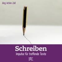 Schreiben - Impulse für treffende Texte