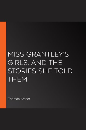 Miss Grantley's Girls and the Stories She Told Them - cover